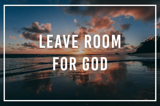 Leave Room for God: Faithful Living in a Self-Reliant World